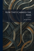How They Carried the Mail 102547242X Book Cover