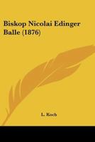 Biskop Nicolai Edinger Balle (1876) 1160328994 Book Cover
