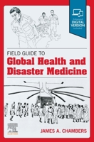 Field Guide to Global Health & Disaster Medicine 0323794122 Book Cover