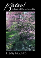 KATSU! A Book of Poems from Life B0F5TBMDFZ Book Cover