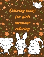 Coloring books for girls awesome coloring: A valuable and beautiful coloring book that helps to build your child confidence and Intelligence (100% children friendly Original Illustrations) B088BG386J Book Cover