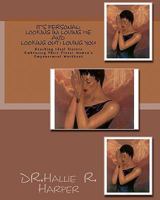It's Personal: Looking In: Loving Me and Looking Out: Loving You (Its Personal Looking In Looking Out Book 2) 1460958772 Book Cover