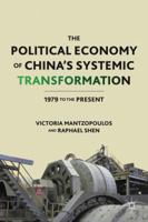 The Political Economy of China's Systemic Transformation: 1979 to the Present 0230103030 Book Cover