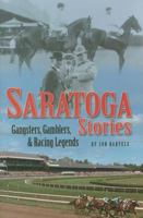 Saratoga Stories: Gangsters, Gamblers, and Racing Legends 1581501587 Book Cover