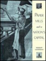 Paper Mills and a Nation's Capital 0761800336 Book Cover