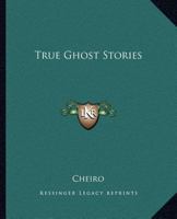 True Ghost Stories 0766186776 Book Cover