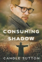 Consuming Shadow (The Shadows) B0DRYH6FS9 Book Cover
