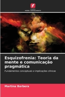 Esquizofrenia: Teoria da mente e comunicação pragmática (Portuguese Edition) 6207172086 Book Cover