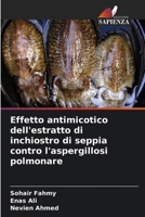 Effetto antimicotico dell'estratto di inchiostro di seppia contro l'aspergillosi polmonare (Italian Edition) 6209505732 Book Cover