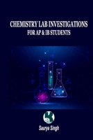 Chemistry Lab Investigations: For AP & IB Students B08T6BTQCV Book Cover