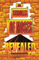 The Scrolls of Moses Revealed: The Living Scrolls - Book 1 1512720348 Book Cover