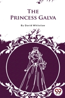 The Princess Galva B0BVMXH9GP Book Cover