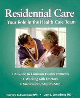 Residential Care: Your Role in the Health Care Team 1886657068 Book Cover