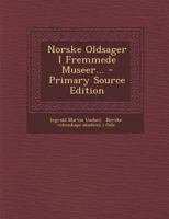 Norske Oldsager I Fremmede Museer... 1018780017 Book Cover