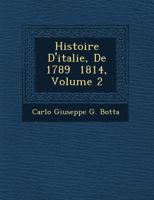 Storia d'Italia Dal 1789-Al 1814, Vol. 2 2013408722 Book Cover