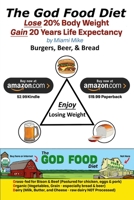 The God Food Diet: Lose 20% Body Weight, Gain 20 Years Life Expectancy B0CCCSD9WZ Book Cover