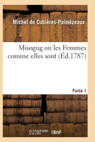 Misogug ou les Femmes comme elles sont. Partie 1 2013046553 Book Cover