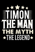 Notizbuch: Timon The Man The Myth The Legend (120 karierte Seiten als u.a. Tagebuch, Reisetagebuch f�r Vater, Ehemann, Freund, Kumpe, Bruder, Onkel und mehr) 1709881720 Book Cover