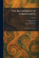 The Beginnings of Christianity: The Acts of the Apostles 1025296737 Book Cover