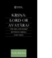 Krishna: Lord or Avatara? - The Relationship Between Krishna and Vishnu (RoutledgeCurzon Studies in Asian Religions) 070071281X Book Cover