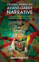 Central American Avant-Garde Narrative: Literary Innovation and Cultural Change (1926-1936) 1604978856 Book Cover
