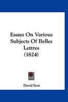 Essays On Various Subjects Of Belles Lettres 1167017692 Book Cover