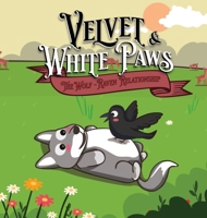 Velvet & White Paws: The Wolf - Raven Relationship 1948698285 Book Cover