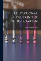 Educational Issues in the Kindergarten 1017307784 Book Cover