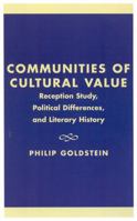 Communities of Cultural Value: Reception Study, Political Differences, and Literary History 0739102613 Book Cover