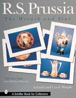 R.S. Prussia: The Wreath and Star (Schiffer Book for Collectors) 0764311670 Book Cover