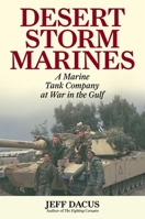 Desert Storm Marines: A Marine Tank Company at War in the Gulf 1493075675 Book Cover