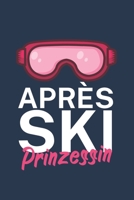 Apres Ski Prinzessin: Pistenlogbuch/Pistentagebuch f�r Skifahrer auf der Skipiste. 120 Seiten mit Seitenzahlen. F�r Notizen oder die Planung des Apr�s Ski und des Ski Ausflugs. 1678505528 Book Cover