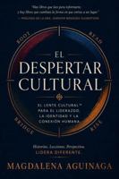 El Despertar Cultural: Un marco de trabajo para líderes que navegan la ambientes multiculturales, construyen confianza intercultural y lideran con inteligencia auténtica (Spanish Edition) B0H2Z5QH3K Book Cover