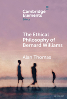 The Ethical Philosophy of Bernard Williams 1009507214 Book Cover