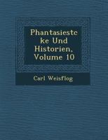 Phantasiest Cke Und Historien, Volume 10 1249943353 Book Cover