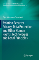 Aviation Security, Privacy, Data Protection and Other Human Rights: Technologies and Legal Principles 3319581384 Book Cover