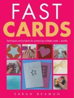 Fast Cards : Techniques and Projects for Producing Greetings Cards - Quickly 1843401517 Book Cover