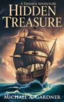Hidden Treasure A Teenage Adventure B0GJYW5JT7 Book Cover