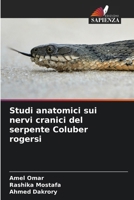 Studi anatomici sui nervi cranici del serpente Coluber rogersi (Italian Edition) 6209515169 Book Cover
