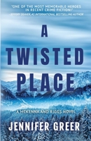 A Twisted Place: A McKenna and Riggs Novel (McKenna and Riggs Series Book 2) B0HMSMCLVW Book Cover