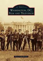 Washington, D.C., Film and Television 1467120685 Book Cover