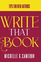 Write That Book: Tips for New Authors B0CYPL854Z Book Cover