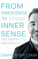From Innocence to Inner Sense: The Journey to Mediumship 1800460821 Book Cover