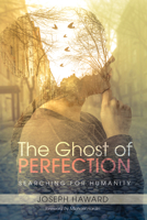 The Ghost of Perfection 1532614896 Book Cover