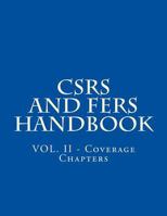 CSRS and FERS Handbook: VOL. II - Coverage Chapters 1719531382 Book Cover