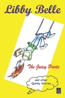 The Juicy Parts and other quirky stories 0998516562 Book Cover