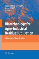 Biotechnology for Agro-Industrial Residues Utilisation: Utilisation of Agro-Residues 940078936X Book Cover