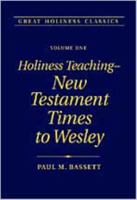 Holiness Teaching: New Testament Times to Wesley (Great Holiness Classics, V. 1) 0834115751 Book Cover