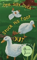 One Silly Duck Stuck His Foot Out 1954095252 Book Cover