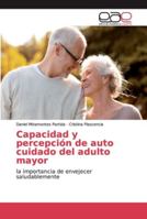Capacidad y percepción de auto cuidado del adulto mayor 6202158360 Book Cover